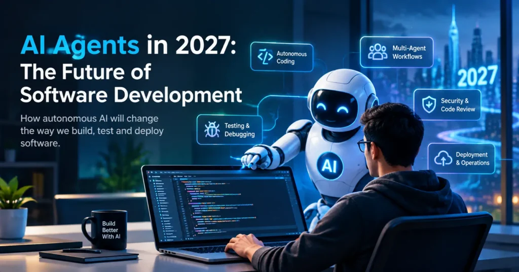 AI agents transforming software development in 2027